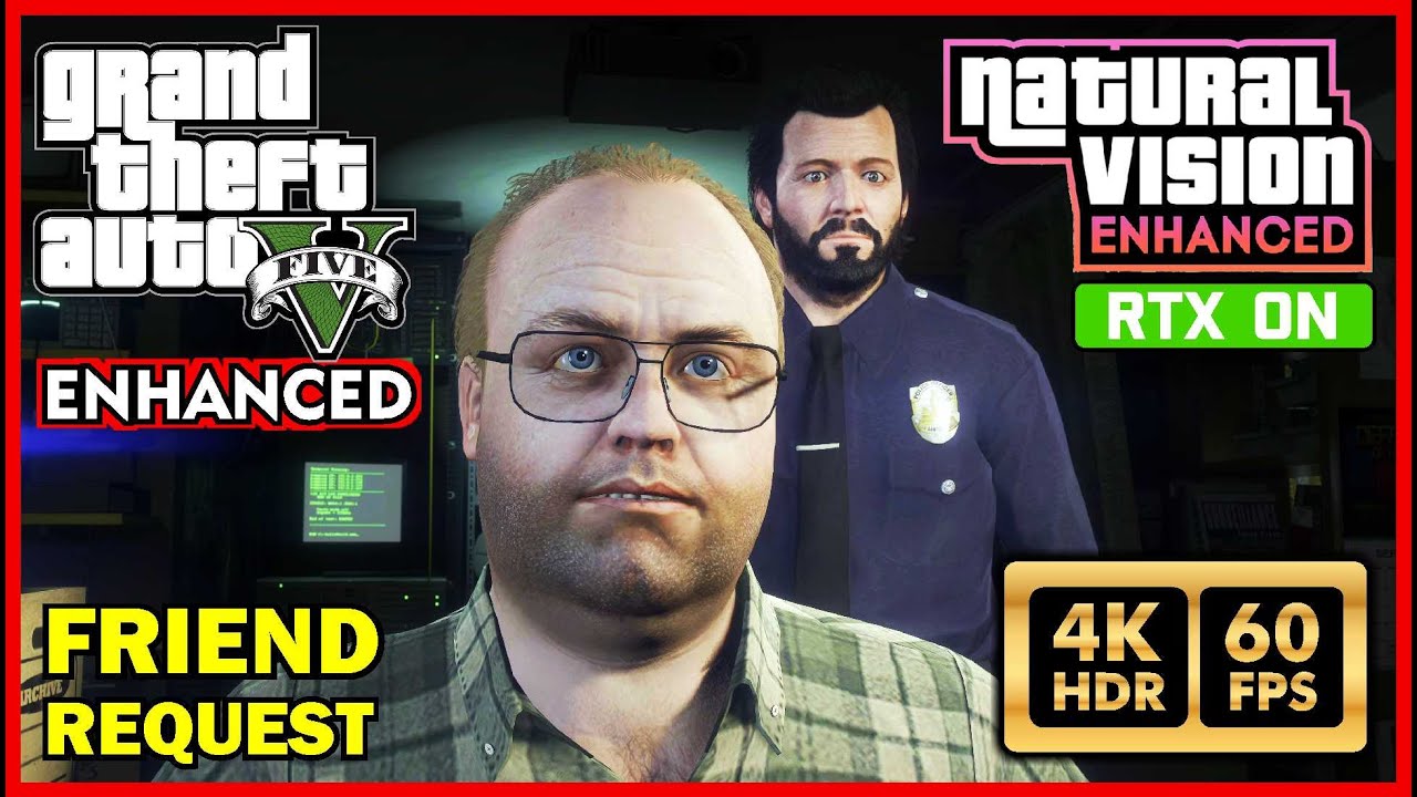 GRAND THEFT AUTO V Natural Vision Enhanced FRIEND REQUEST Ray Tracing Graphics [RTX PC 4K 60FPS HDR]