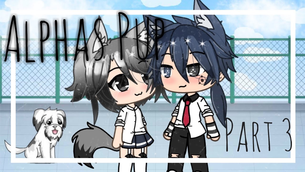 || Alpha's Pup || Part 3 || Gacha Life Mini Movie || GLMM ||