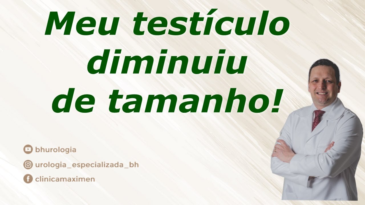 Meu testículo diminuiu de tamanho!!!