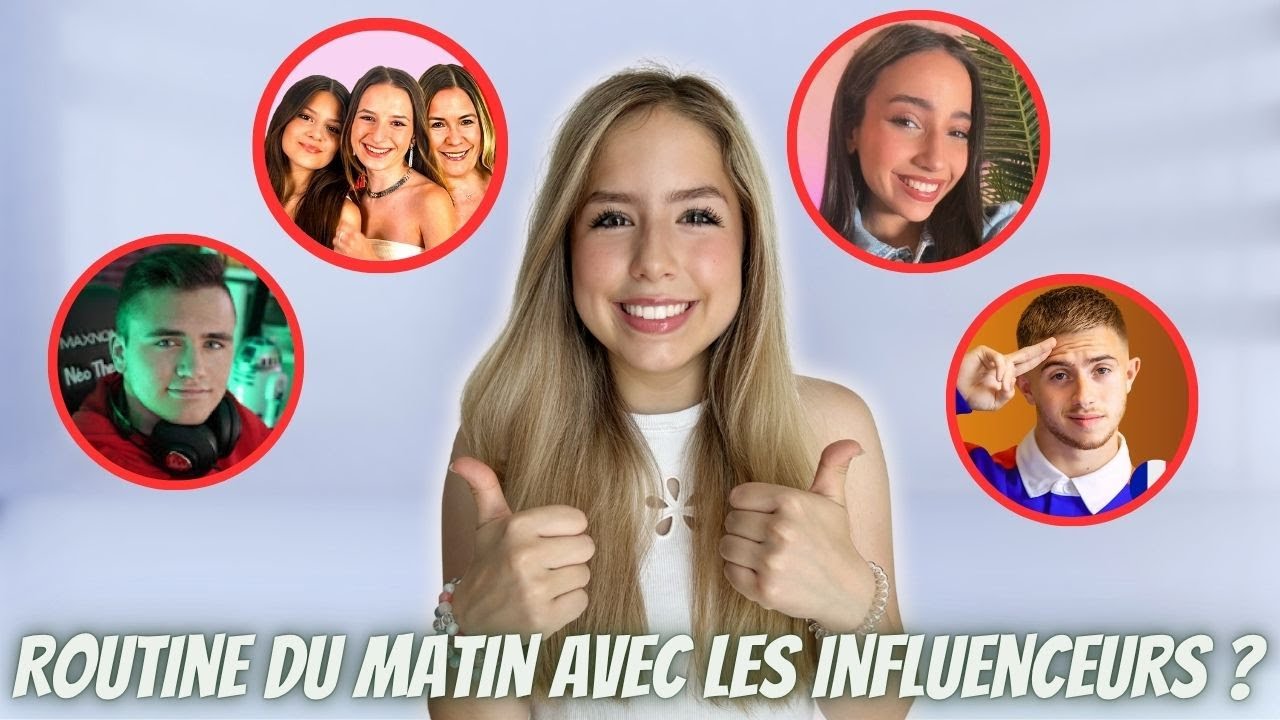 Ma morning routine avec des YouTubeurs , influenceurs ... ?