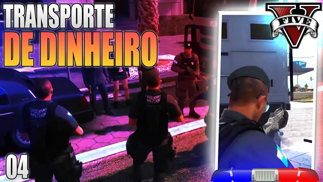 TRANSPORTE DE DINHEIRO - GTARP #04 (ESPECIAL POLICIAL)