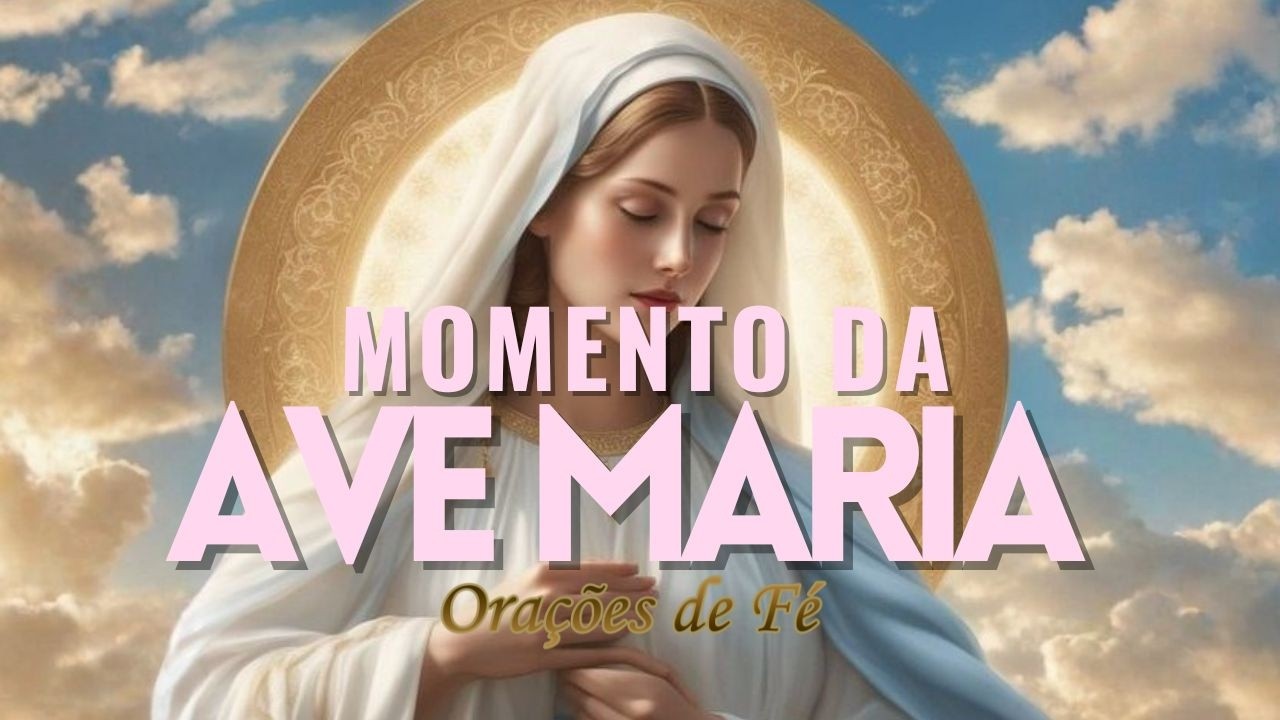 ❤️ MOMENTO DA AVE MARIA | Oração da Noite | 27 de Fevereiro