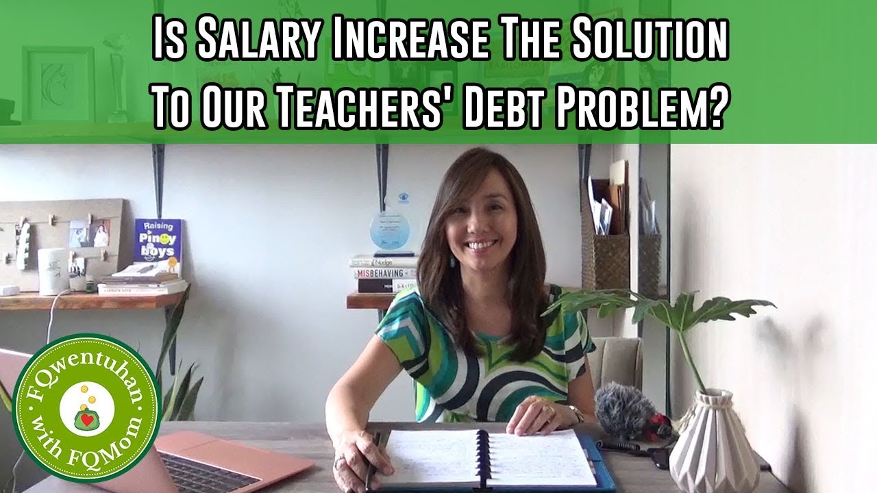 Is Salary Increase The Solution To Our Teachers' Debt Problem?