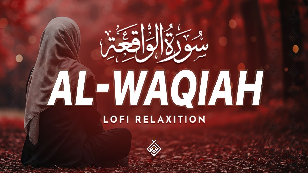 Surah Al Waqiah سورة الواقعة | This Quran Recitation Will Bring Peace to Your Heart | Al-Taqwa TV