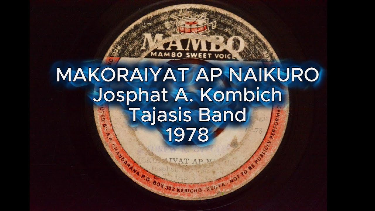 🎵 MAKORAIYAT AP NAIKURO - Josphat A. Kombich | Tajasis Band (1978)