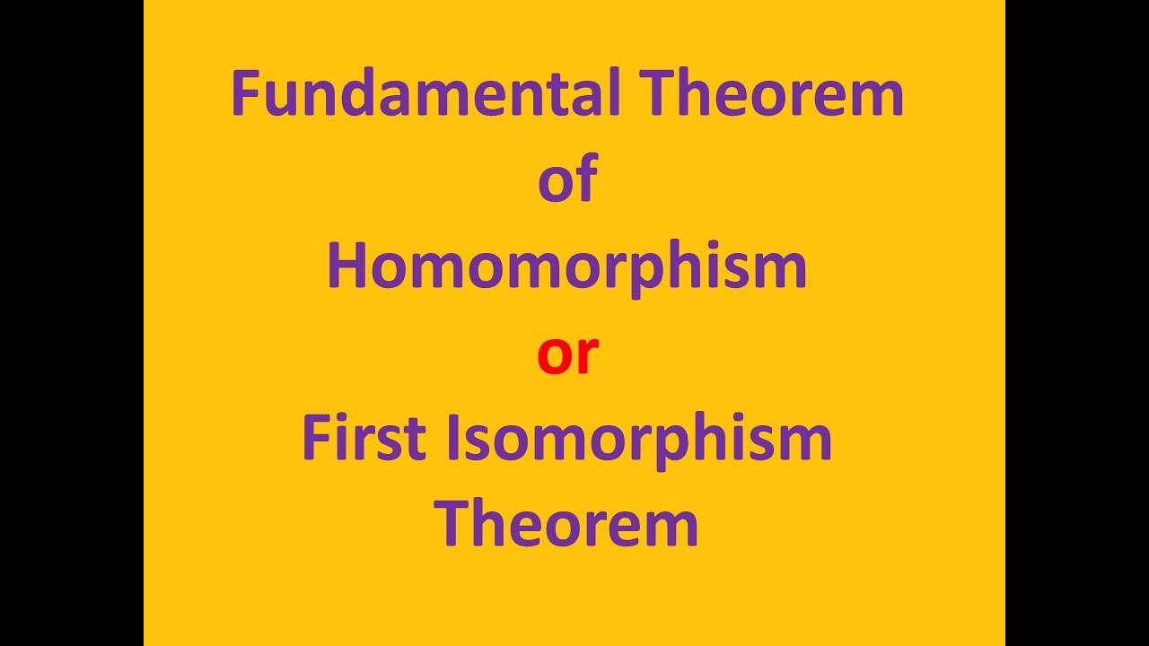 Fundamental Theorem of Homomorphism | 1st Isomorphism theorem |