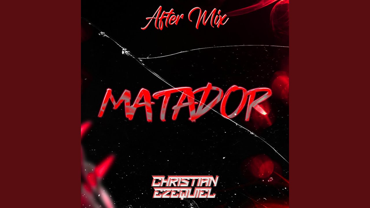 MATADOR (AFTER MIX)