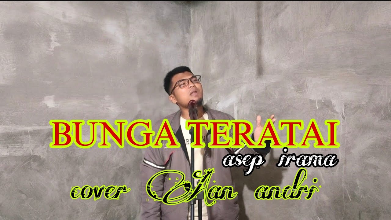 BUNGA TERATAI || Asep irama COVER AAN ANDRI