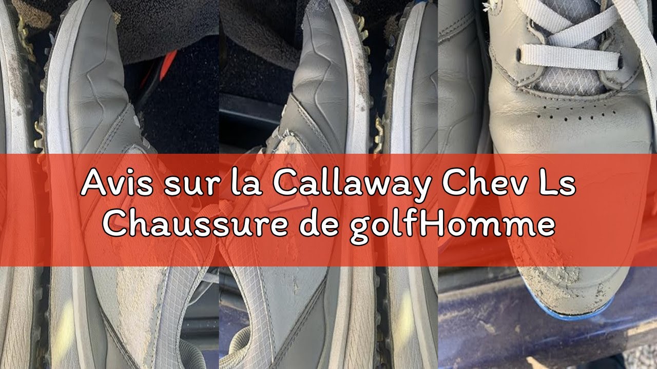 Avis sur la Callaway Chev Ls Chaussure de golfHomme