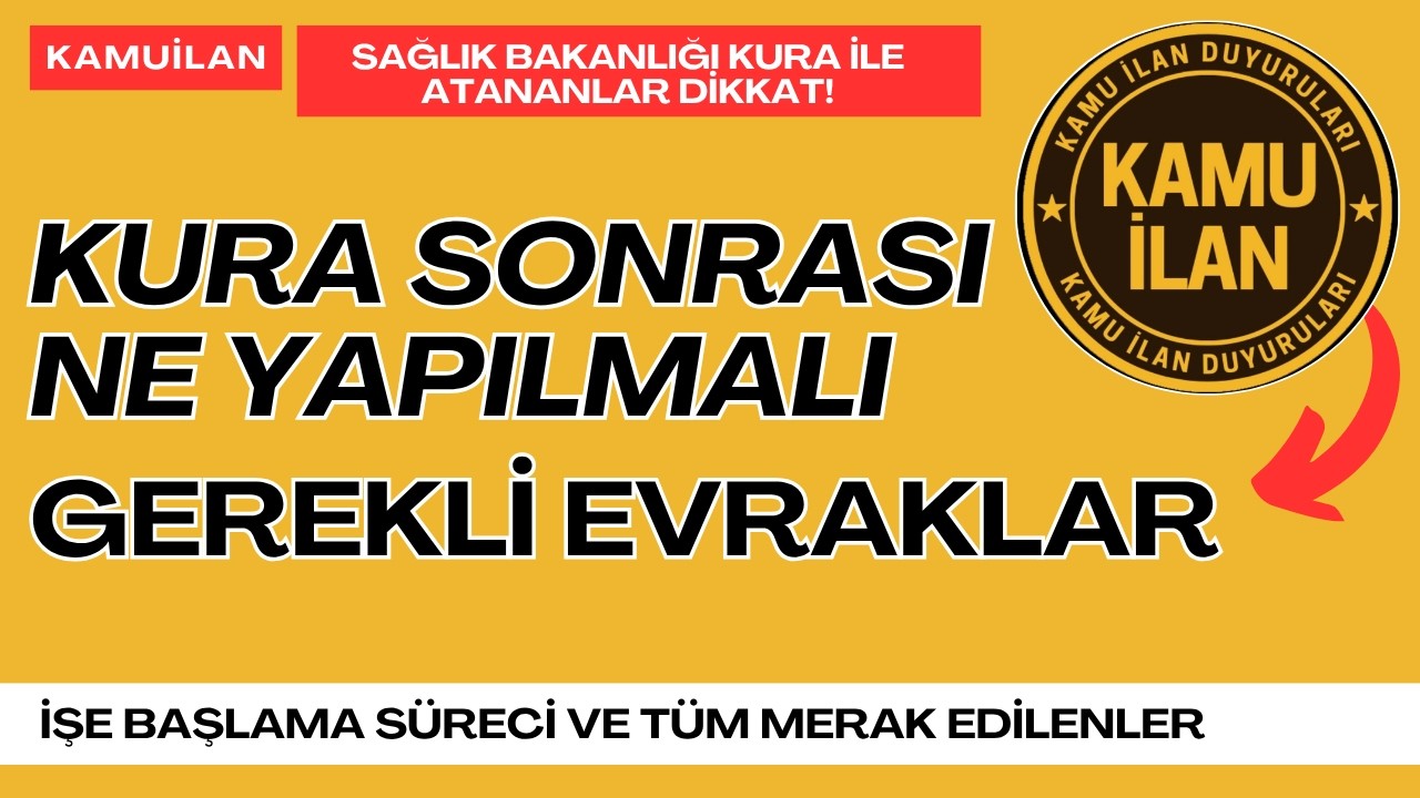 Sağlık Bakanlığı Kura Sonrası Yapılacaklar! Gerekli Evraklar ve Süreç Hakkına Bilmeniz  Gerekenler.