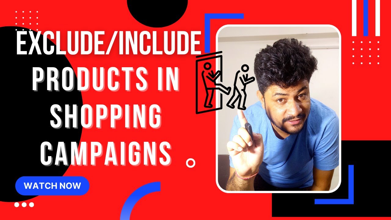 Manage Product Groups - How to Exclude/Include - Single Product or Category in Shopping Campaigns
