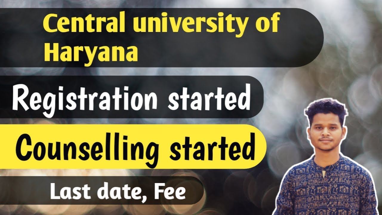 Central university of haryana (CUH) counselling started/Registration/UG/PG/last date/Fee