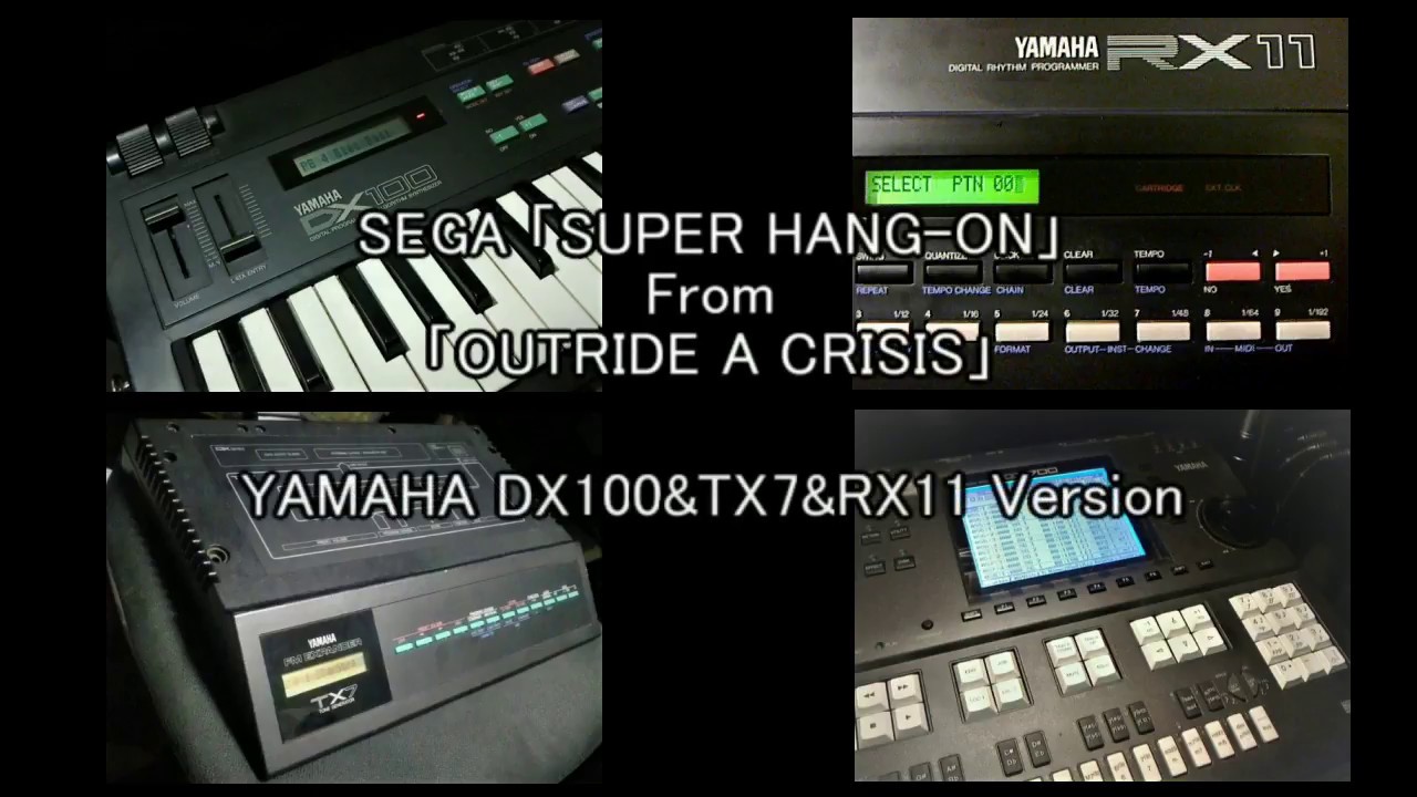 SEGA「SUPER HANG-ON」より「OUTRIDE A CRISIS」DX100&TX7&RX11 Version