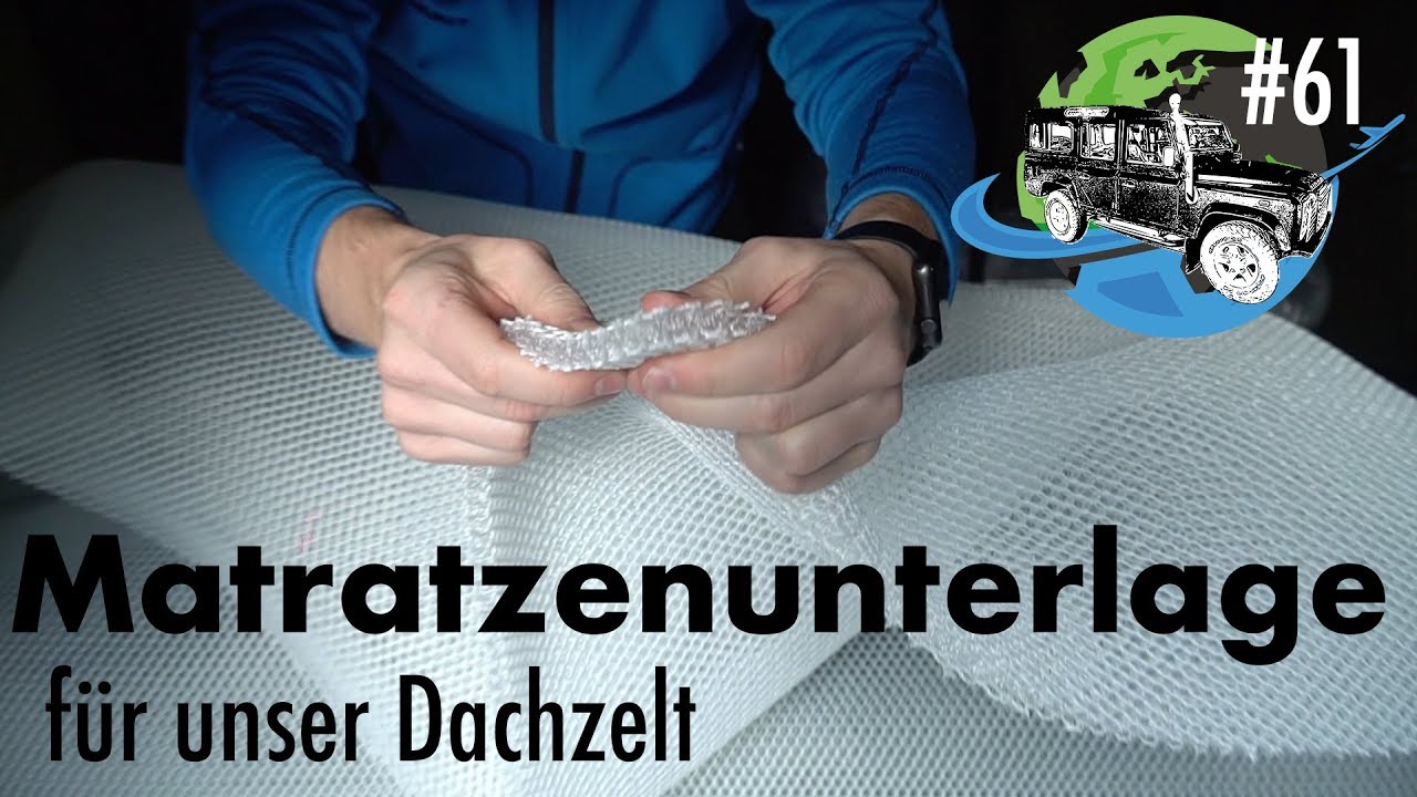 Matratzenunterlage für unser Gordigear Dachzelt - Adventuremobil #61 - Defender zum Camper