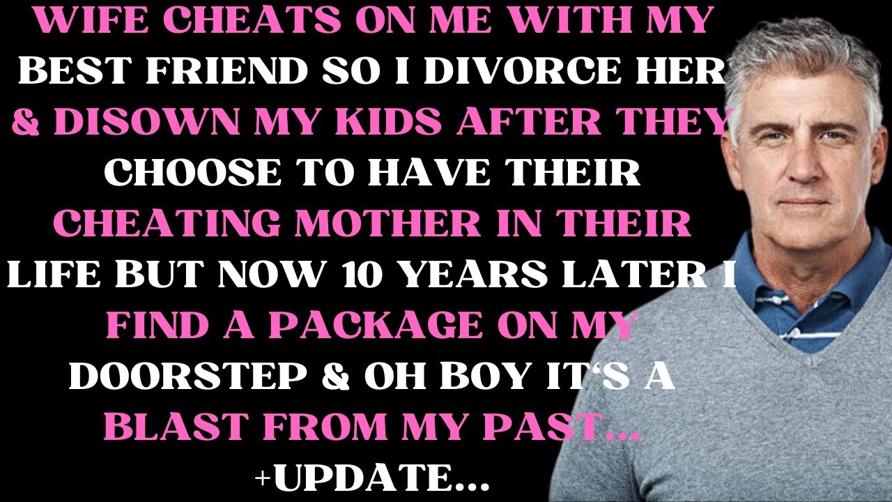 Wife cheats on me with  my best friend so I divorce her & disown my kids after they choose to have
