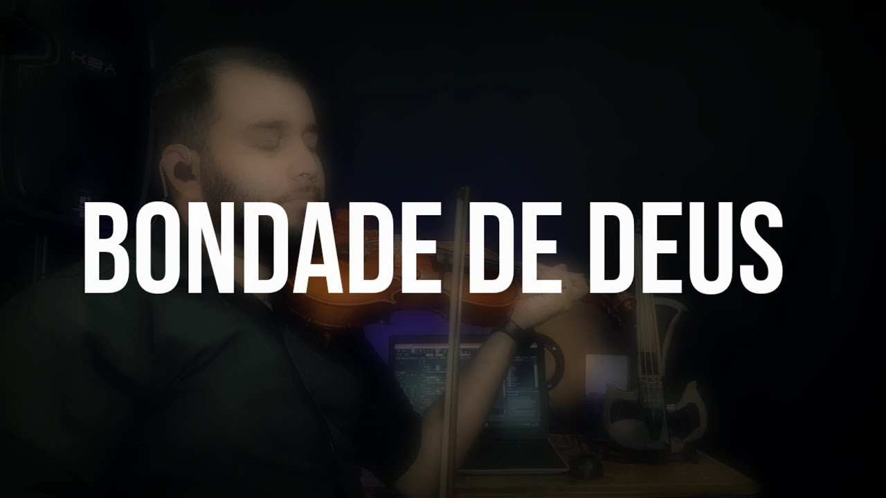 Bondade de Deus - Goddness of God - Violino Cover