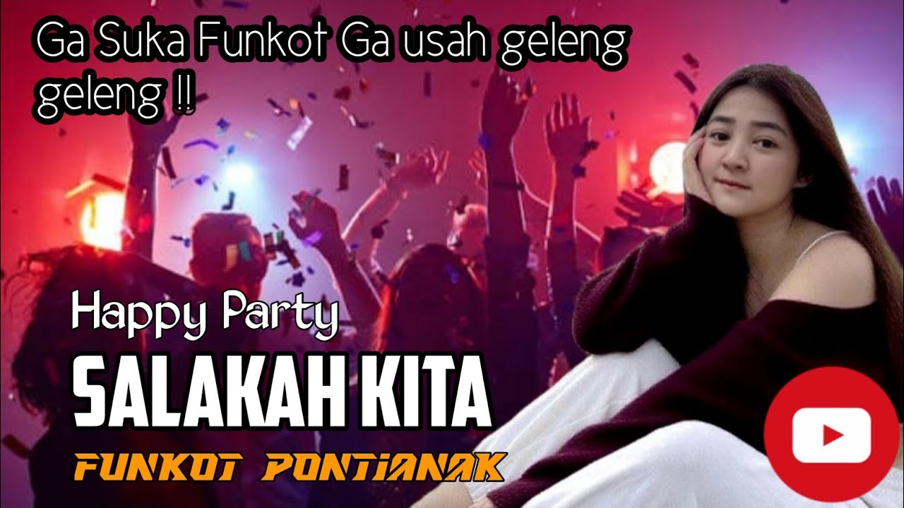 Dj funkot terbaru ‼️ Salakah Kita‼️ dj funkot Pontianak 