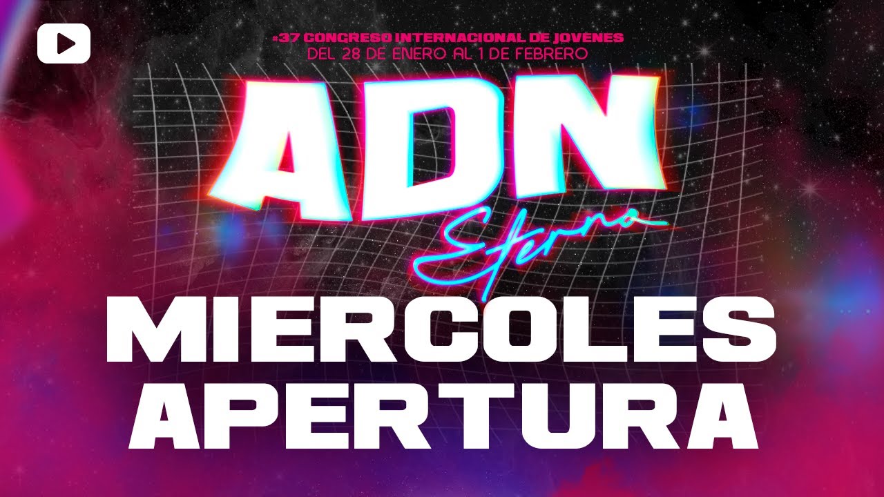 37° CONGRESO DE JOVENES 2026 | ADN ETERNO | APERTURA  28/01/2026