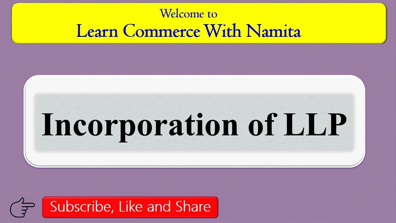 Incorporation of LLP | Limited Liability Partnership | Formation and Incorporation of LLP