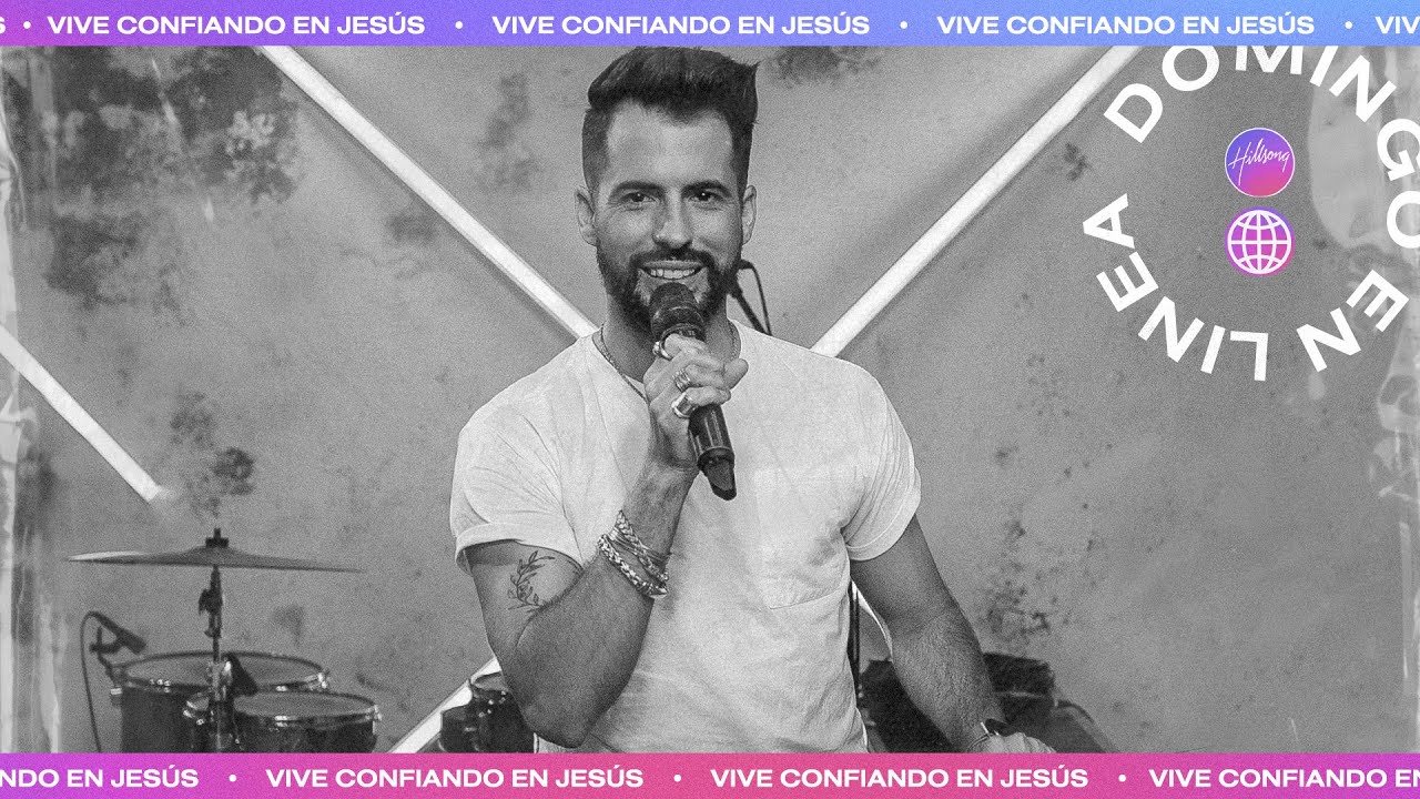 📺🌊 HILLSONG EN LÍNEA | VIVE CONFIANDO EN JESÚS | Juan Mejías | 30 Agosto 2020 · 11:30h