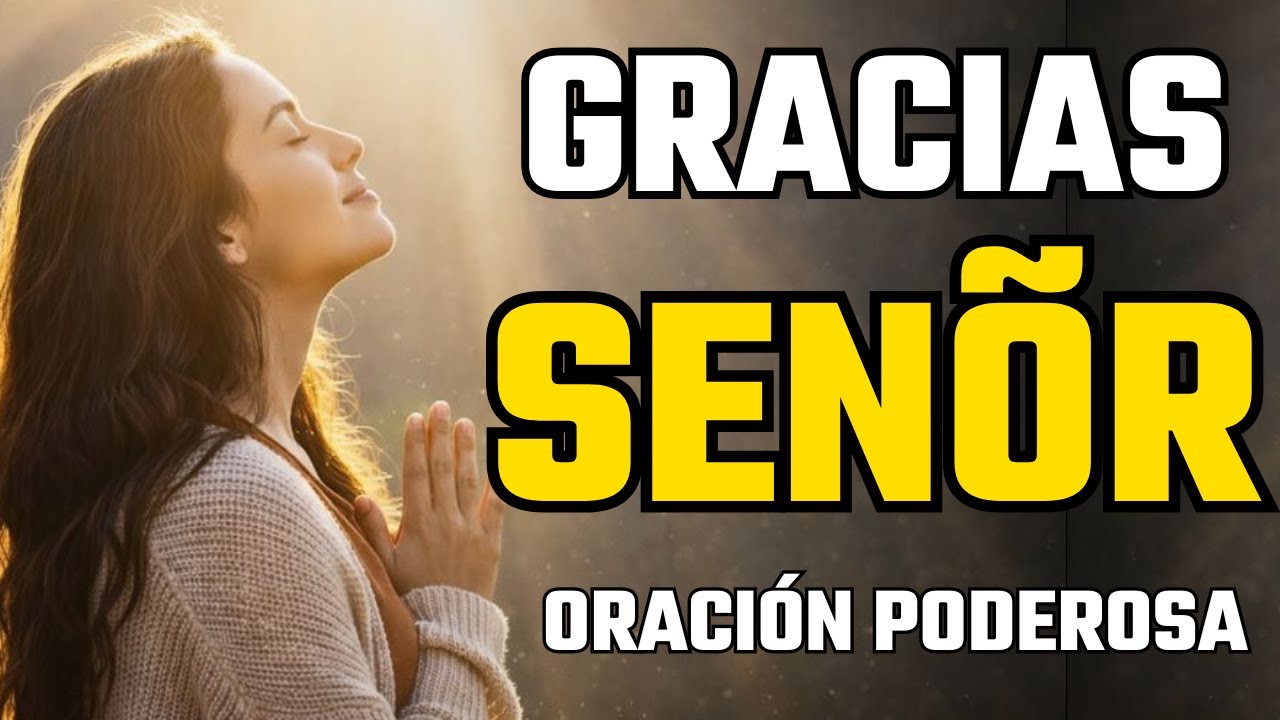 ORACIÓN PODEROSA PARA DAR GRACIAS A DIOS