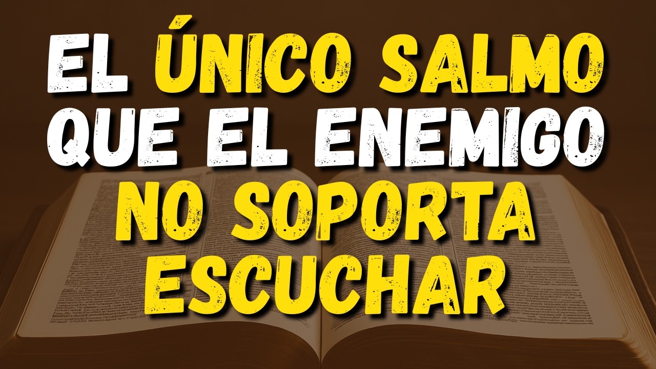 El único salmo que el enemigo no soporta escuchar