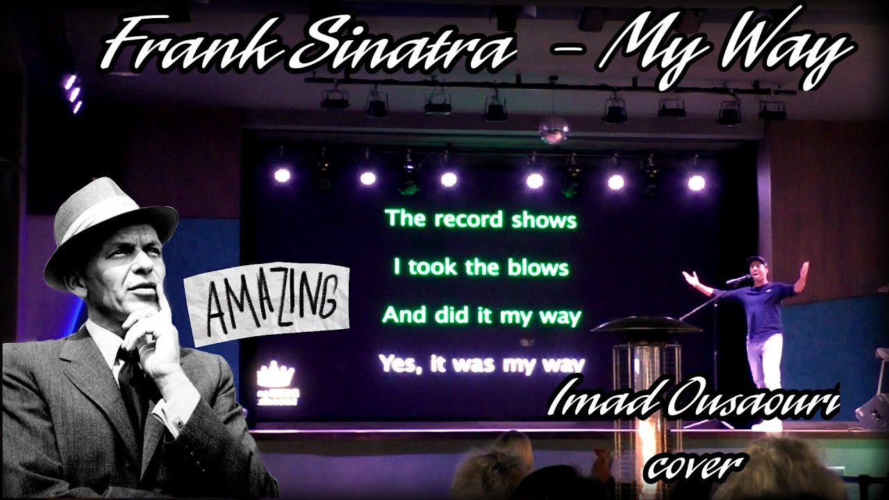 Frank Sinatra - My Way   the best (cover ) by Imad Ousaouri