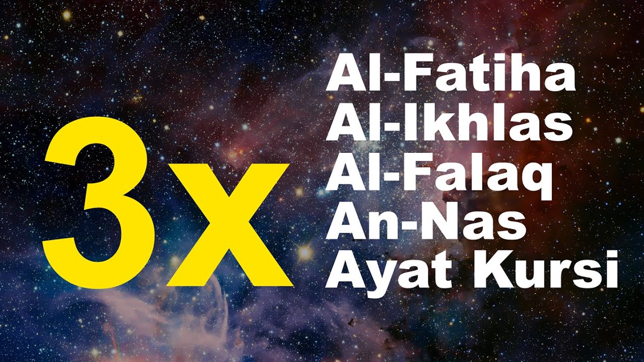 3X AL FATIHA, 3X AYAT KURSI, 3X IKHLAS, AL FALAQ, AN NAS | SIHR, MAGIC, JINN, EVIL EYE