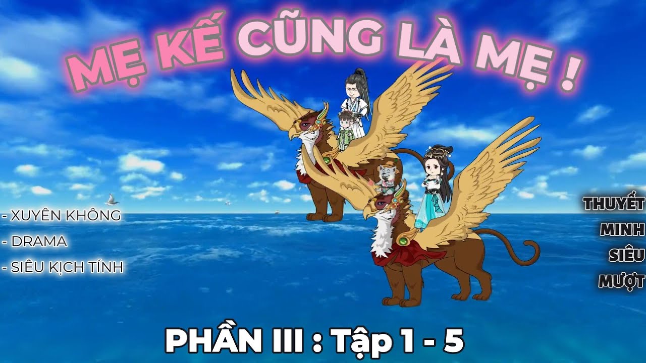 MẸ KẾ cũng là mẹ...! PHẦN III : EP 1 - 5 | Hoạt Hình Trung Hoa