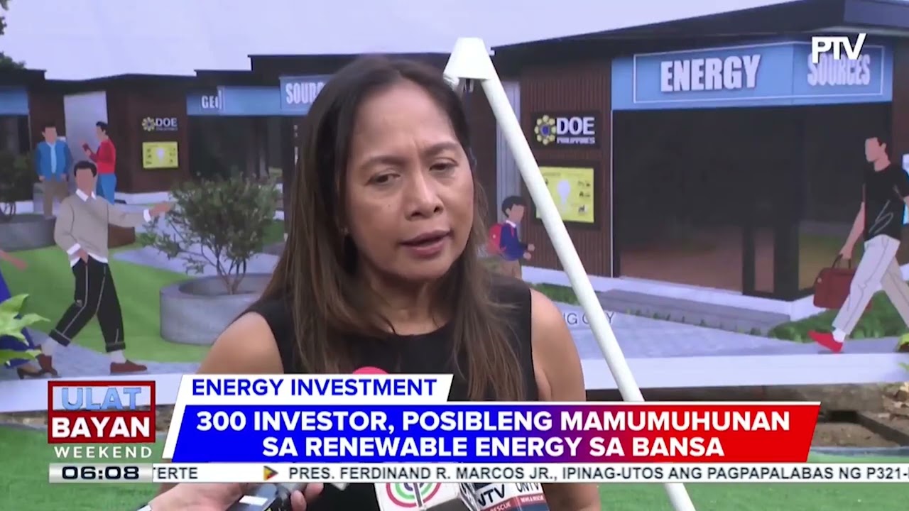 #UlatBayanWeekend | 300 investors, posibleng mamumuhunan sa renewable energy sa bansa...