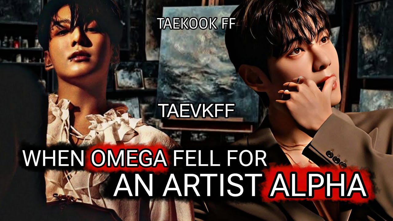 when omega fell for an artist alpha top jk mpreg taekook oneshot #taekookff #taekook #vkook