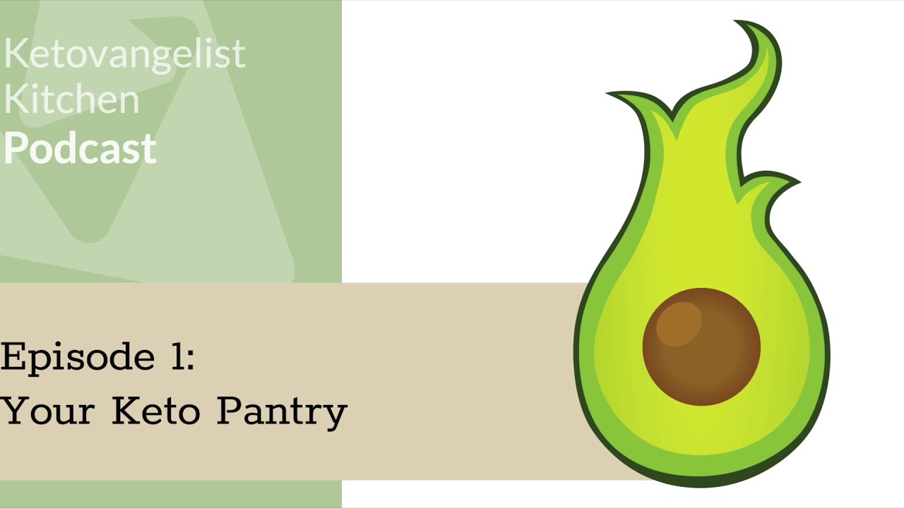 Ketovangelist Kitchen Episode 1 - Your Keto Pantry