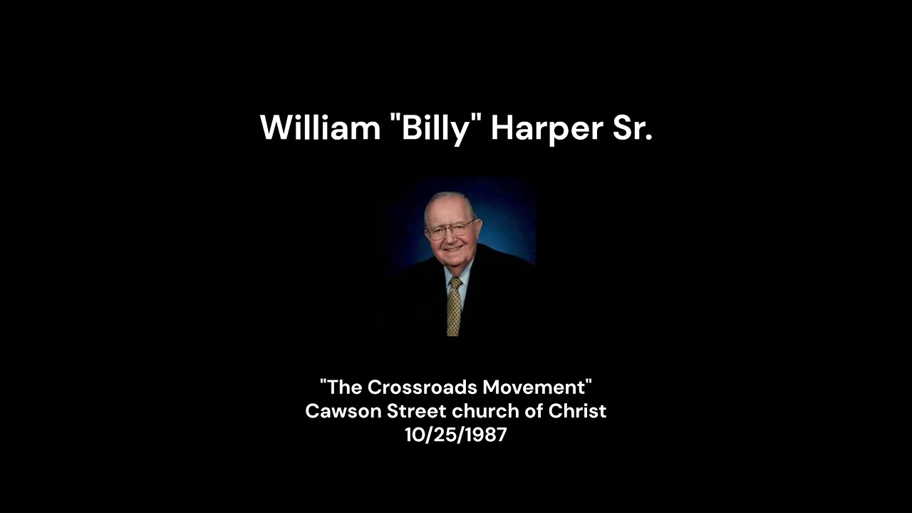 Billy Harper - The Crossroads Movement - 10-25-1987 - Cawson Street church of Christ