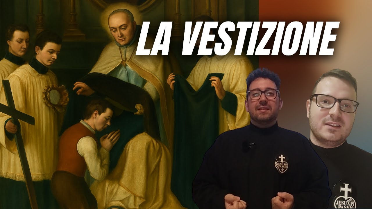SPIRITUALIT&Agrave; PASSIONISTA: LA VESTIZIONE