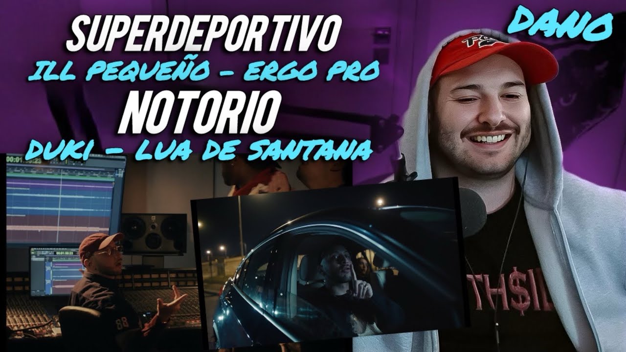 REACCION: DANO - Superdeportivo ft. Ill Pekeño & Ergo Pro / DANO - Notorio ft. Duki & Lua de SantanA