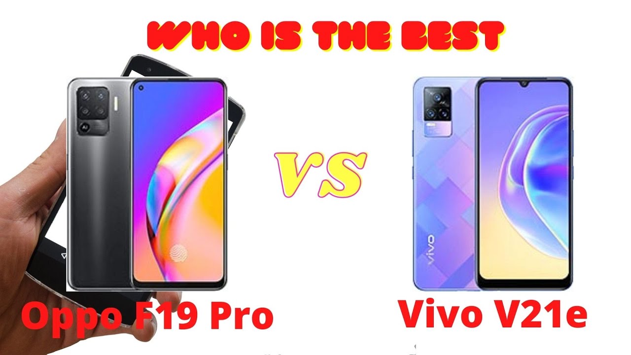 Oppo F19 Pro Vs Vivo V21e - Full Comparison With Specification