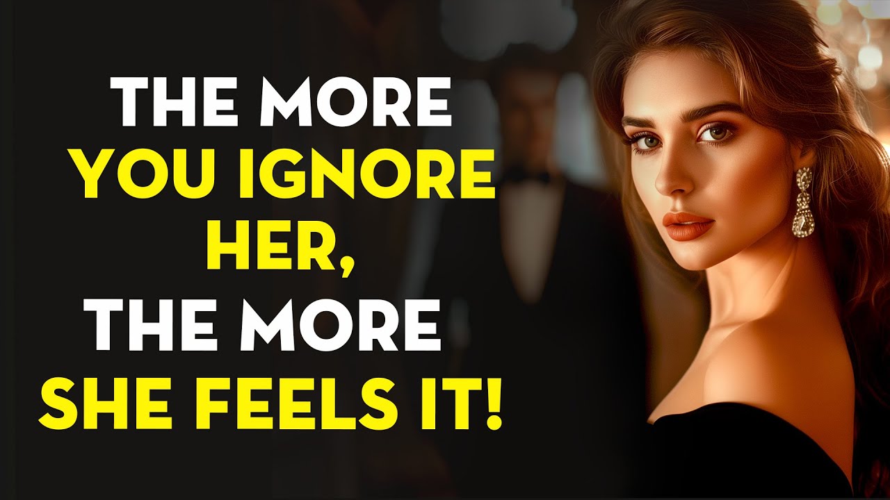 The More You Ignore Her, The More She Feels It | Stoicism - Stoic Legend