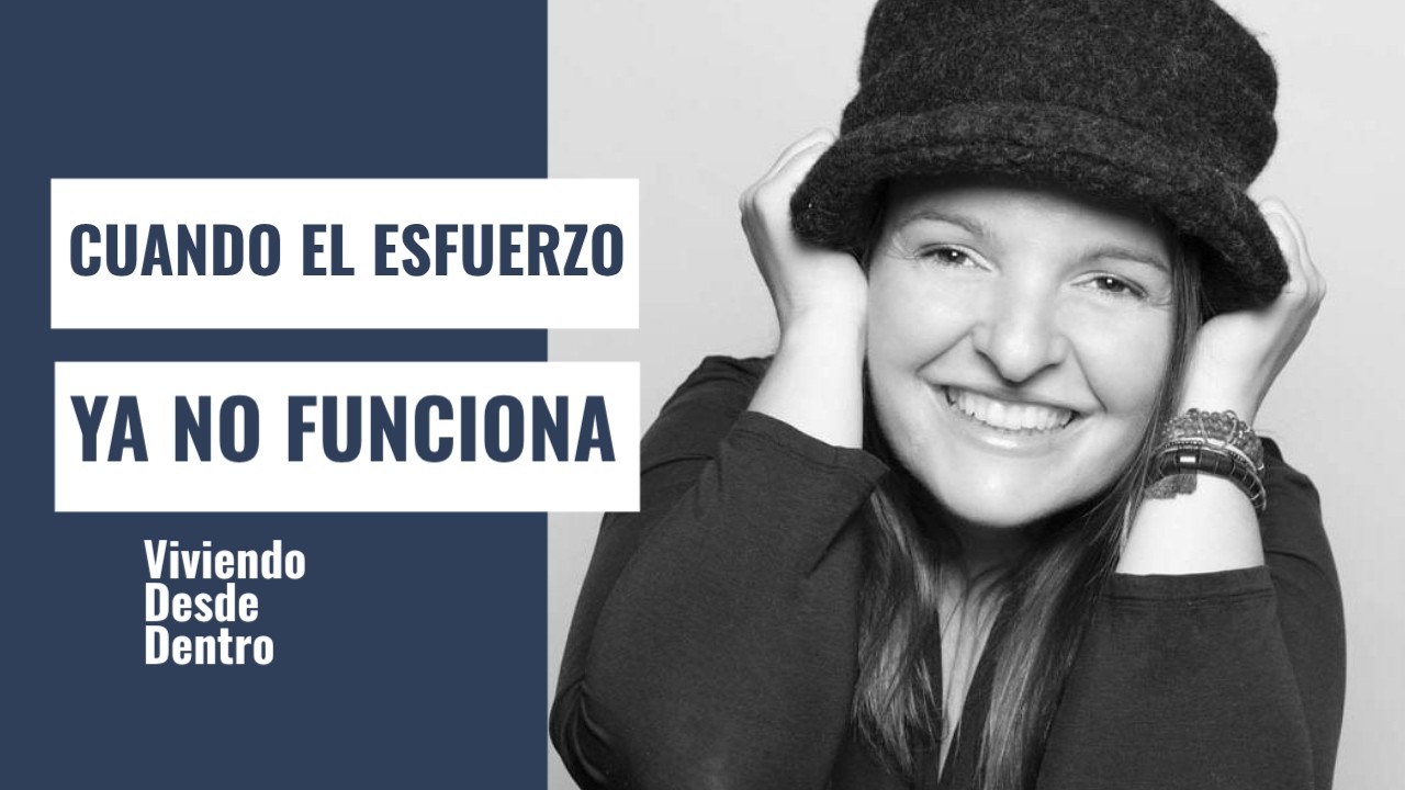 Cuando el esfuerzo ya no funciona | Conociendo mis fortalezas