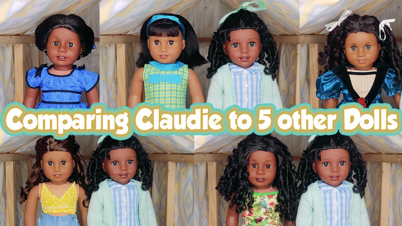 COMPARING CLAUDIE TO 5 OTHER DOLLS|| American Girl