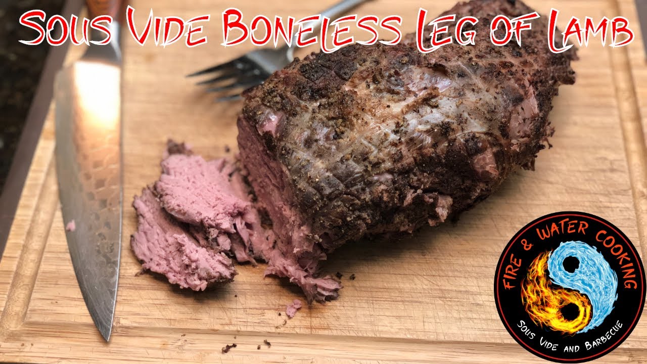 Boneless Leg of Lamb cooked Sous Vide and Grilled