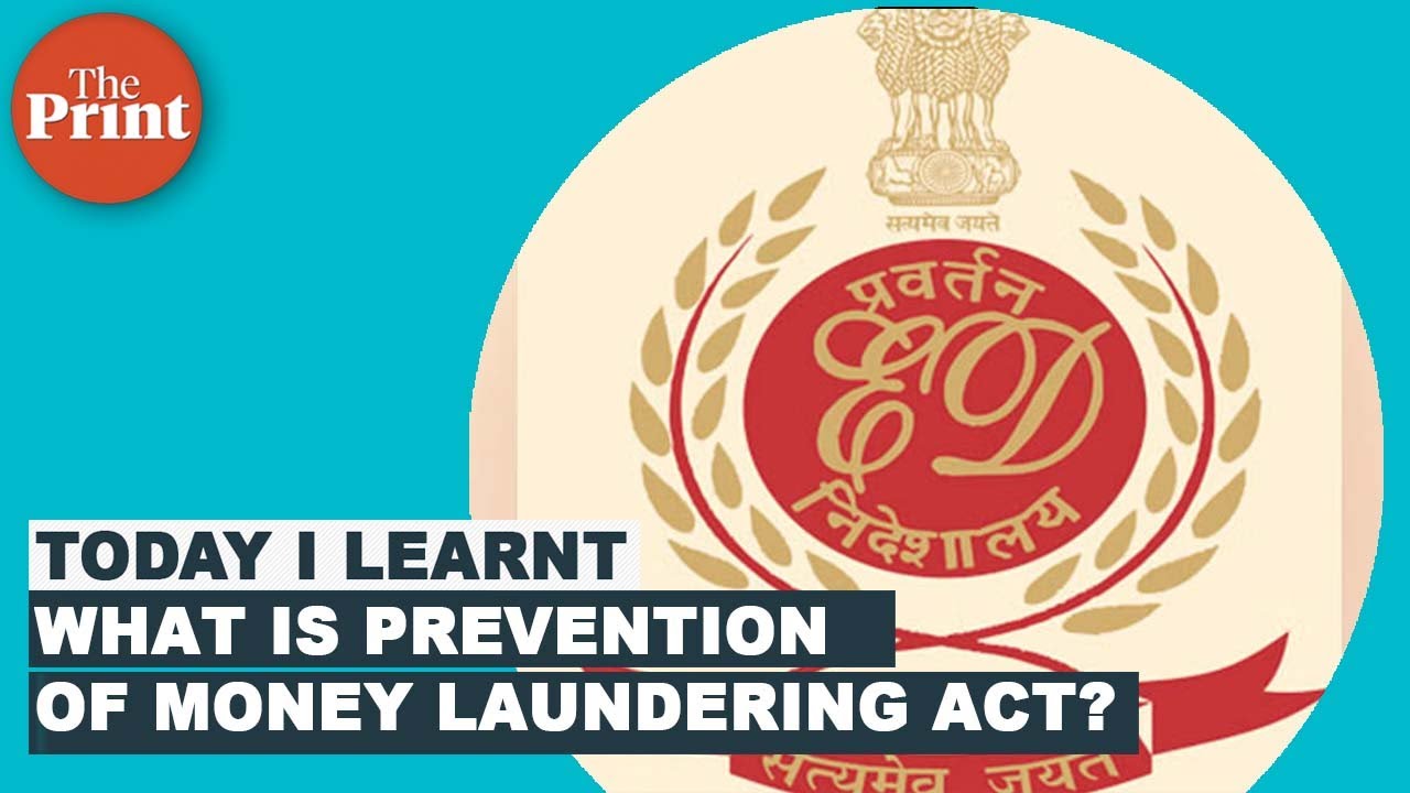 Debate over ED action & what is the Prevention of Money Laundering Act
