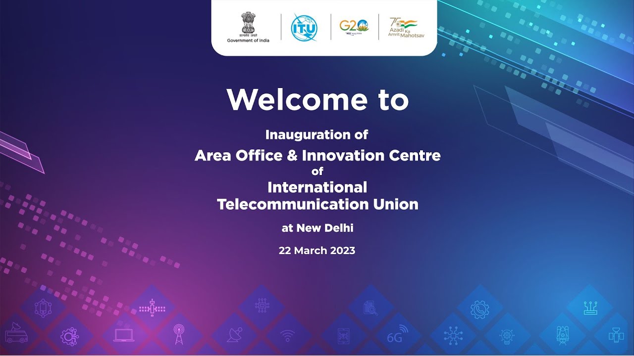 Inauguration of ITU Area Office on 22 Mar 2023