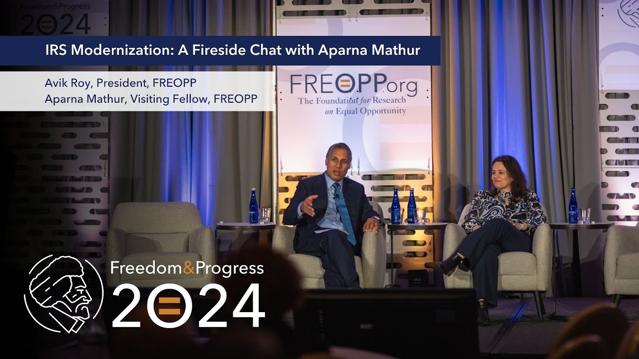 IRS Modernization: A Fireside Chat with Aparna Mathur at Freedom & Progress