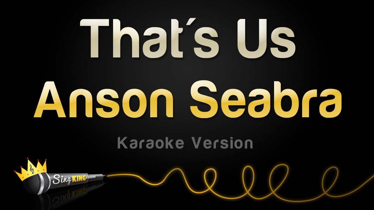 Anson Seabra - That's Us (Karaoke Version)