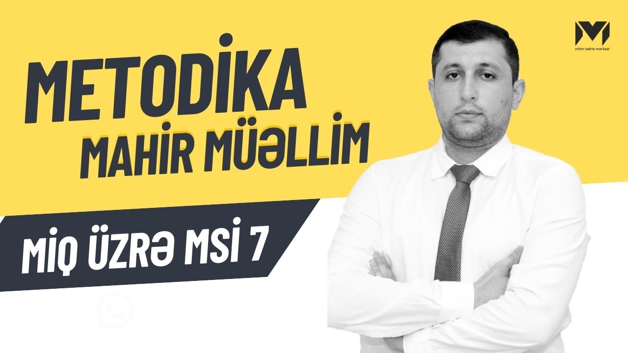 MSİ-7 (2024). Metodika sualların izahı. (Mahir müəllim). #mhm #miq #metodika