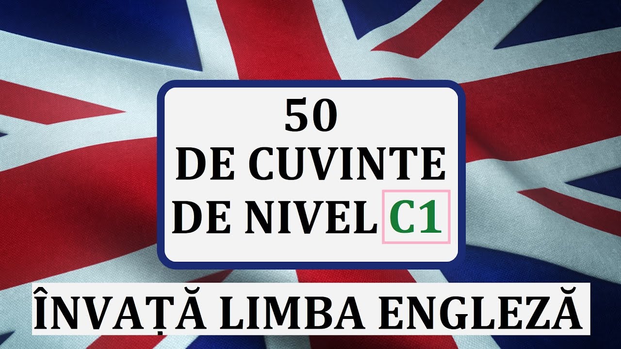 Invata engleza | 50 de cuvinte de nivel C1
