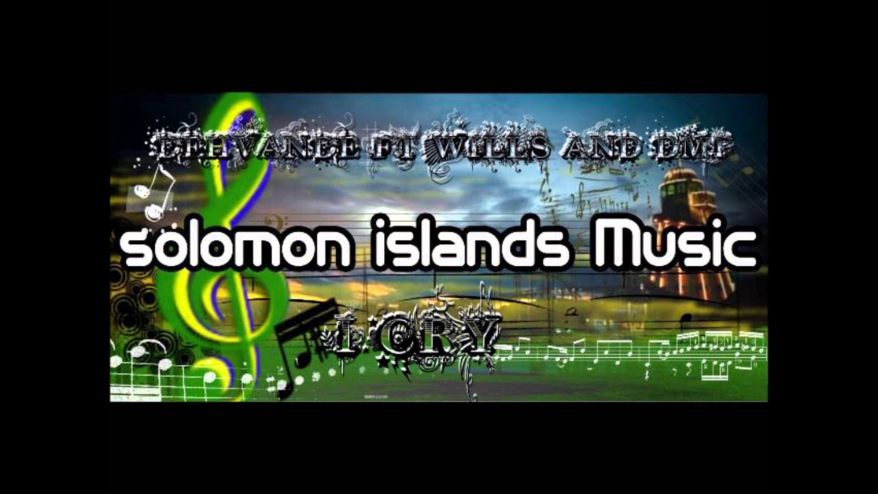 Dehvande Ft Wills & DMP - I Cry [Solomon Islands Music 2013]