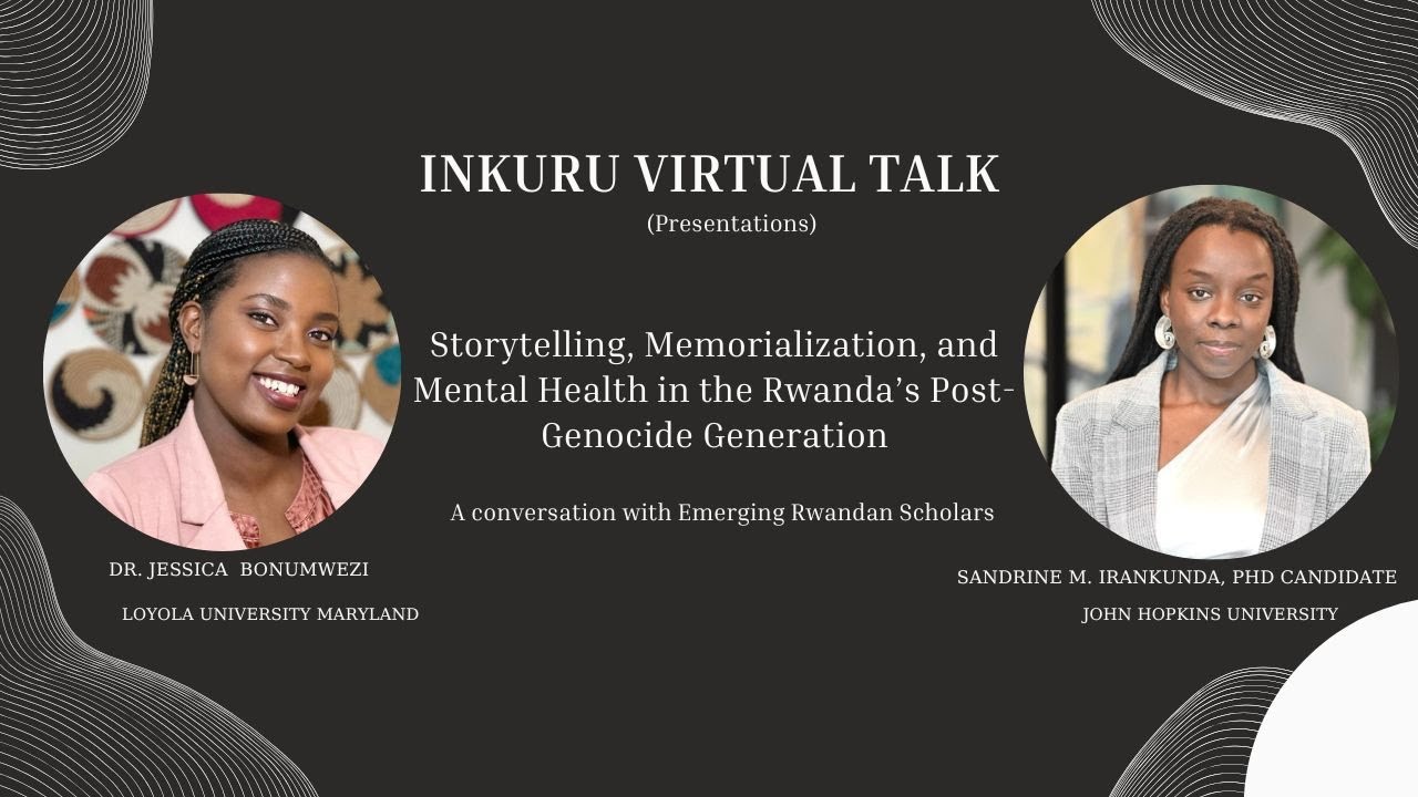 Memory, Healing & Rwanda’s Post-Genocide Generation | Dr. Jessica Bonumwezi & Sandrine M. Irankunda