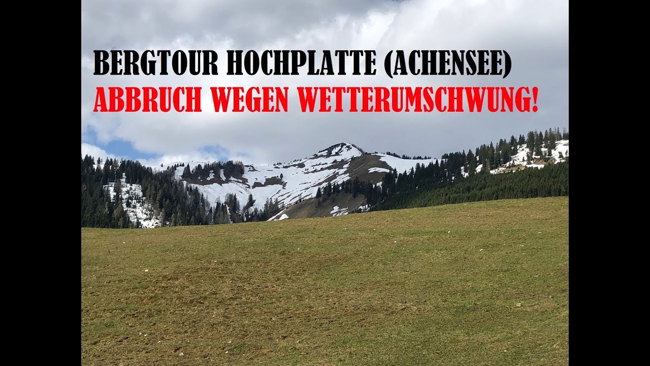 Bergtour Hochplatte Achensee 26 April 2019 ABBRUCH wegen Wetterumschwung!