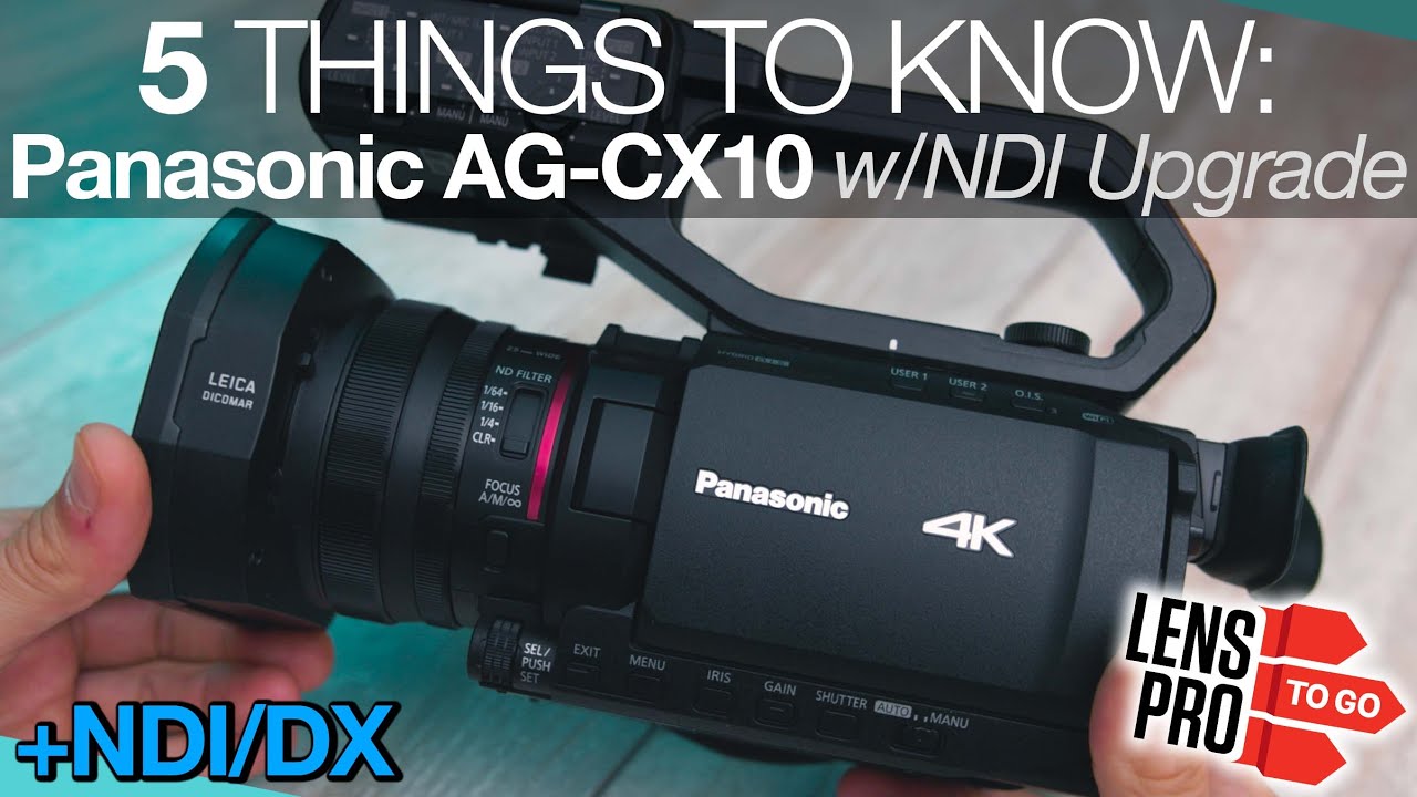 Panasonic AG-CX10 w/ NDI Upgrade: 5 Things to Know